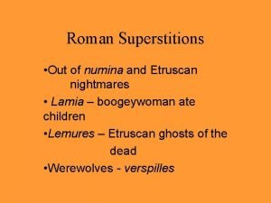 Roman Superstitions Out of numina and Etruscan nightmares