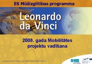 ES Mizgltbas programma 2008 gada Mobilittes projektu vadana