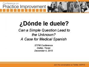 Dnde le duele Can a Simple Question Lead