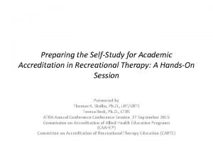 Preparing the SelfStudy for Academic Accreditation in Recreational