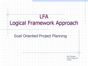 LFA Logical Framework Approach Goal Oriented Project Planning