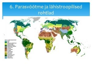 6 Parasvtme ja lhistroopilised rohtlad Asend Parasvtme rohtlad