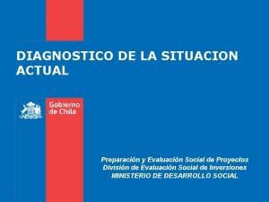 DIAGNOSTICO DE LA SITUACION ACTUAL Preparacin y Evaluacin