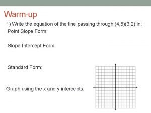 Warmup 1 Write the equation of the line