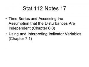 Stat 112 Notes 17 Time Series and Assessing