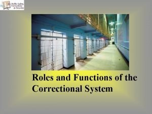 Roles and functions of the correctional system