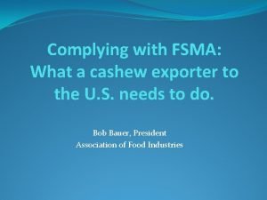 Complying with FSMA What a cashew exporter to
