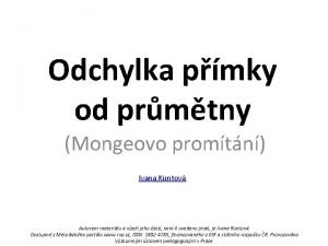 Odchylka pmky od prmtny Mongeovo promtn Ivana Kuntov