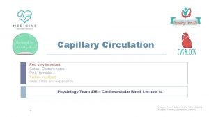 Capillary Circulation Red very important Green Doctors notes