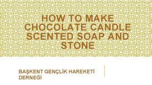 How to make chocolate scented soap