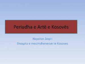 Periudha e Art e Kosovs Napolon Zeqiri Shoqata