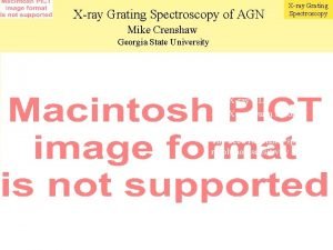 Xray Grating Spectroscopy of AGN Xray Grating Spectroscopy