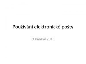 Pouvn elektronick poty O Knsk 2013 Jak to