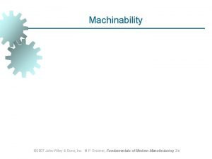 Machinability 2007 John Wiley Sons Inc M P