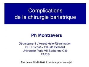 Complications de la chirurgie bariatrique Ph Montravers Dpartement