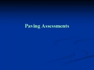 Paving Assessments What is an assessment An assessment