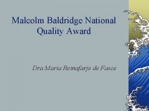 Malcolm Baldridge National Quality Award Dra Maria Reinafarje