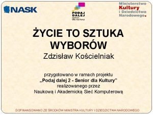 YCIE TO SZTUKA WYBORW Zdzisaw Kocielniak przygotowano w