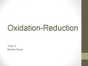 Topic 9 oxidation-reduction