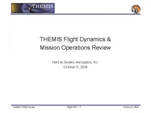 THEMIS Flight Dynamics Mission Operations Review Held at
