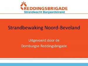 Strandbewaking NoordBeveland Uitgevoerd door de Domburgse Reddingsbrigade Doel