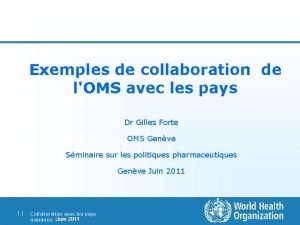 Exemples de collaboration de lOMS avec les pays