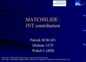 MATCHSLIDE INT contribution Patrick HORAIN Hichem ATTI Waheb