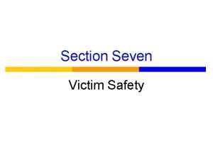 Section Seven Victim Safety Language Victims and survivors