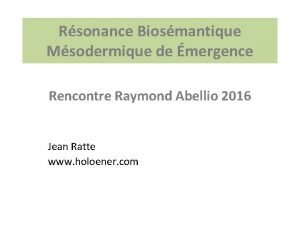 Rsonance Biosmantique Msodermique de mergence Rencontre Raymond Abellio