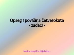 Opseg i povrina etverokuta zadaci Naslov prepii u