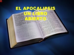EL APOCALIPSIS UN LIBRO ABIERTO Apocalipsis 1 1