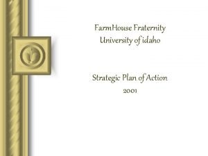 Farm House Fraternity University of idaho Strategic Plan