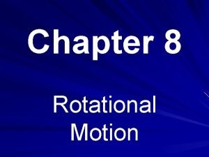 Chapter 8 Rotational Motion Rotational Inertia An object Chapter 8 Rotational Motion Rotational Inertia An object