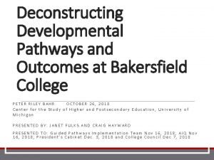 Deconstructing Developmental Pathways and Outcomes at Bakersfield College