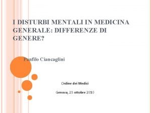 I DISTURBI MENTALI IN MEDICINA GENERALE DIFFERENZE DI