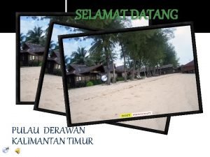 SELAMAT DATANG PULAU DERAWAN KALIMANTAN TIMUR Kenali Pulau