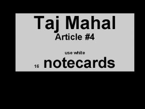 Taj Mahal Article 4 use white 16 notecards