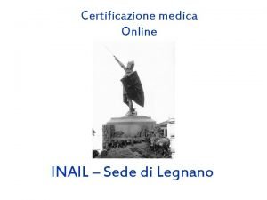 Certificazione medica Online INAIL Sede di Legnano Certificazione