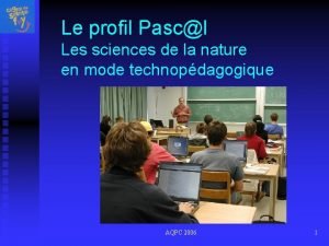 Le profil Pascl Les sciences de la nature