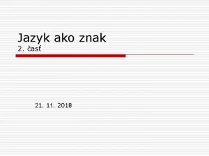 Jazyk ako znak 2 as 21 11 2018