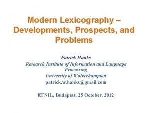 Modern Lexicography Developments Prospects and Problems Patrick Hanks