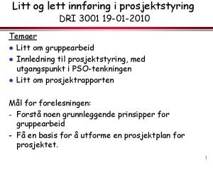 Litt og lett innfring i prosjektstyring DRI 3001