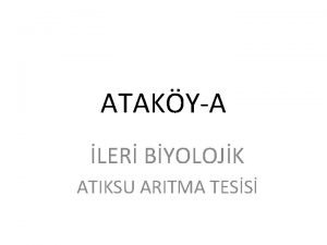 ATAKYA LER BYOLOJK ATIKSU ARITMA TESS TESS YERLEM