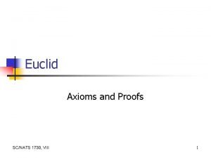 Euclid Axioms and Proofs SCNATS 1730 VIII 1