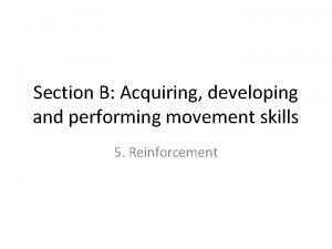 Section B Acquiring developing and performing movement skills