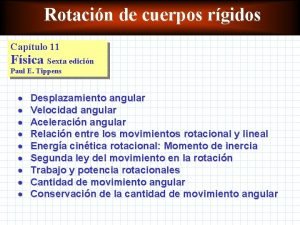 Rotacin de cuerpos rgidos Captulo 11 Fsica Sexta