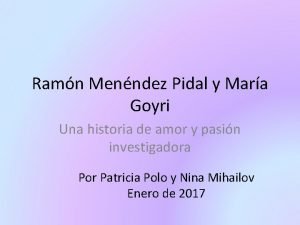 Ramn Menndez Pidal y Mara Goyri Una historia