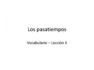 Los pasatiempos Vocabulario Leccin 4 Andar en patineta