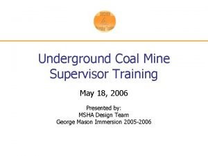 Underground Coal Mine Supervisor Training May 18 2006