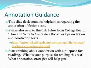 Annotation Guidance This slide deck contains helpful tips